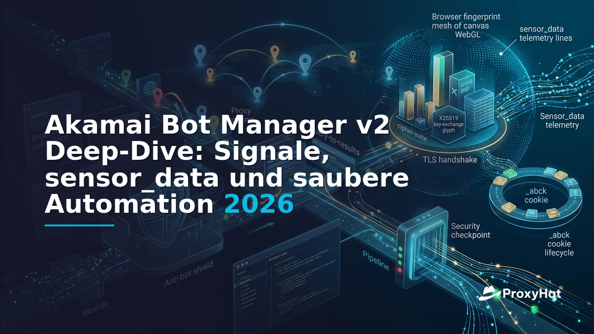 Akamai Bot Manager v2 Deep-Dive: 2026 Signals & Clean Bypass