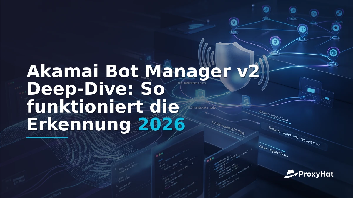 Akamai Bot Manager v2 Deep-Dive: Signals, Sensor Data, and Clean Passing in 2026