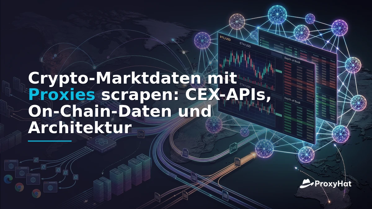 Crypto Market Data Scraping: Proxies for Exchange APIs and On-Chain Feeds