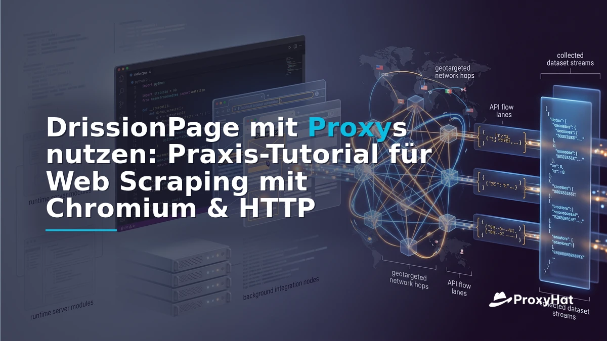 DrissionPage Proxy Guide: One Python Tool for HTTP and Chromium Scraping