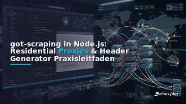 got-scraping in Node.js: A Developer's Guide with Residential Proxies