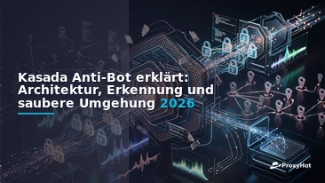 Kasada Anti-Bot Explained: Detection Architecture & Legitimate Automation in 2026