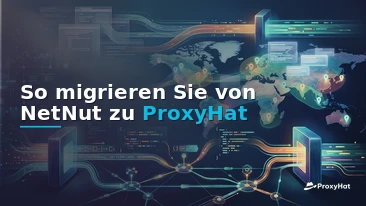 How to Migrate from NetNut to ProxyHat