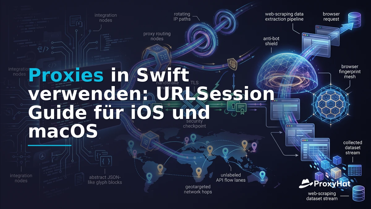 Using Proxies in Swift: A Code-First URLSession Guide for iOS & macOS