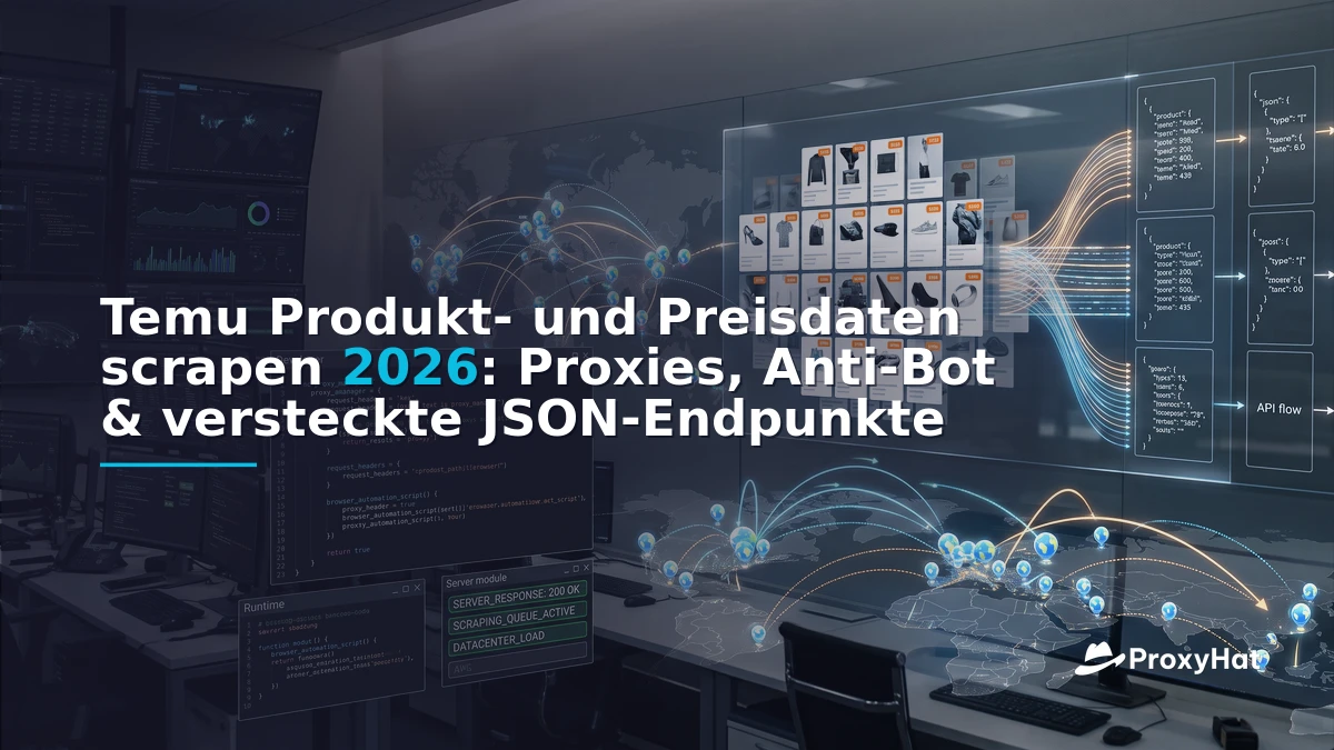 How to Scrape Temu Product and Price Data in 2026: Proxies, Anti-Bot, and the Hidden JSON