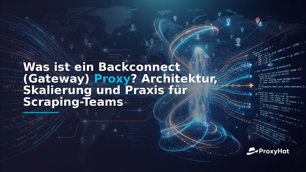 What Is a Backconnect (Gateway) Proxy? A Developer's Guide to the Single-Endpoint Model
