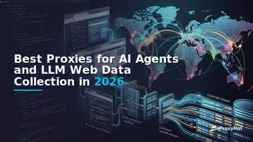 Best Proxies for AI Agents and LLM Web Data Collection in 2026