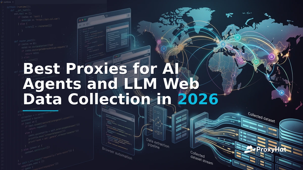 Best Proxies for AI Agents and LLM Web Data Collection in 2026