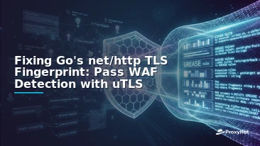 Fixing Go's net/http TLS Fingerprint: Pass WAF Detection with uTLS
