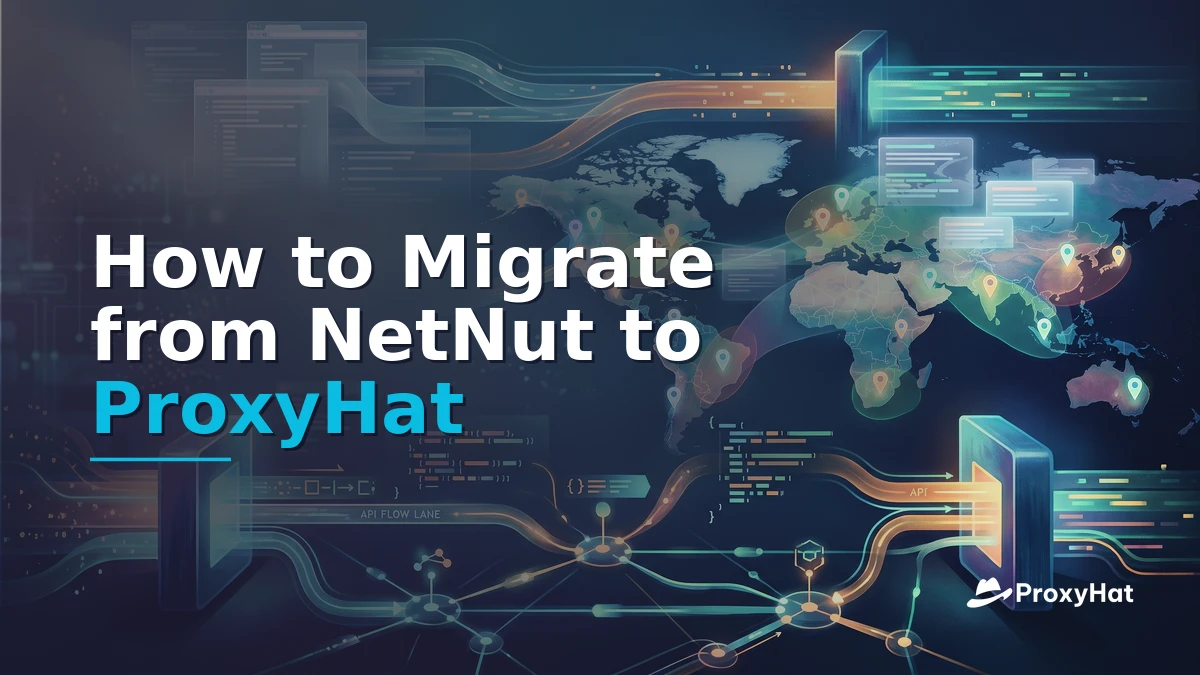 How to Migrate from NetNut to ProxyHat