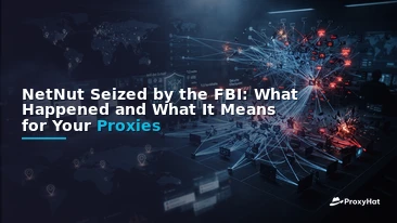 NetNut Seized by the FBI: What Happened and What It Means for Your Proxies