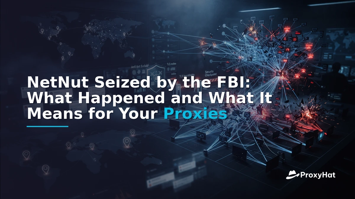 NetNut Seized by the FBI: What Happened and What It Means for Your Proxies
