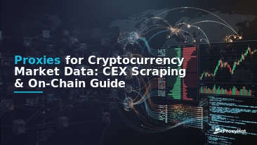 Proxies for Cryptocurrency Market Data: CEX Scraping & On-Chain Guide