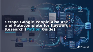 Scrape Google People Also Ask and Autocomplete for Keyword Research (Python Guide)
