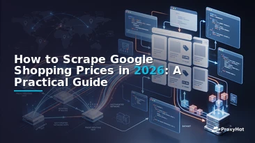 How to Scrape Google Shopping Prices in 2026: A Practical Guide