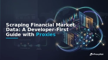 Scraping Financial Market Data: A Developer-First Guide with Proxies