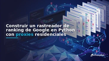 Build a Google Rank Tracker in Python with Residential Proxies