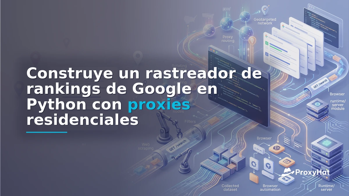 Build a Google Rank Tracker in Python with Residential Proxies