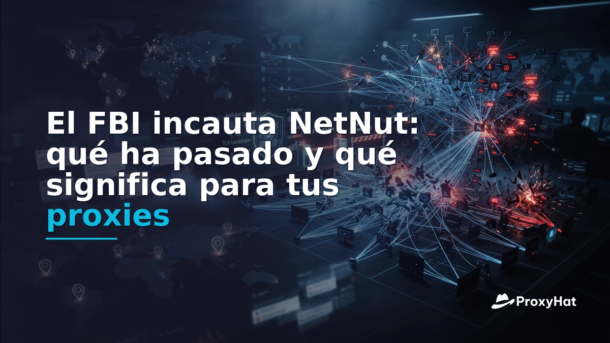 NetNut Seized by the FBI: What Happened and What It Means for Your Proxies
