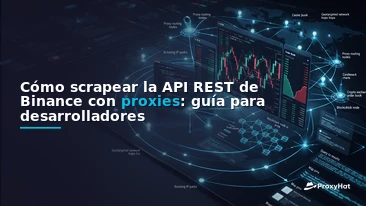 How to Scrape the Binance REST API with Proxies: A Developer Guide