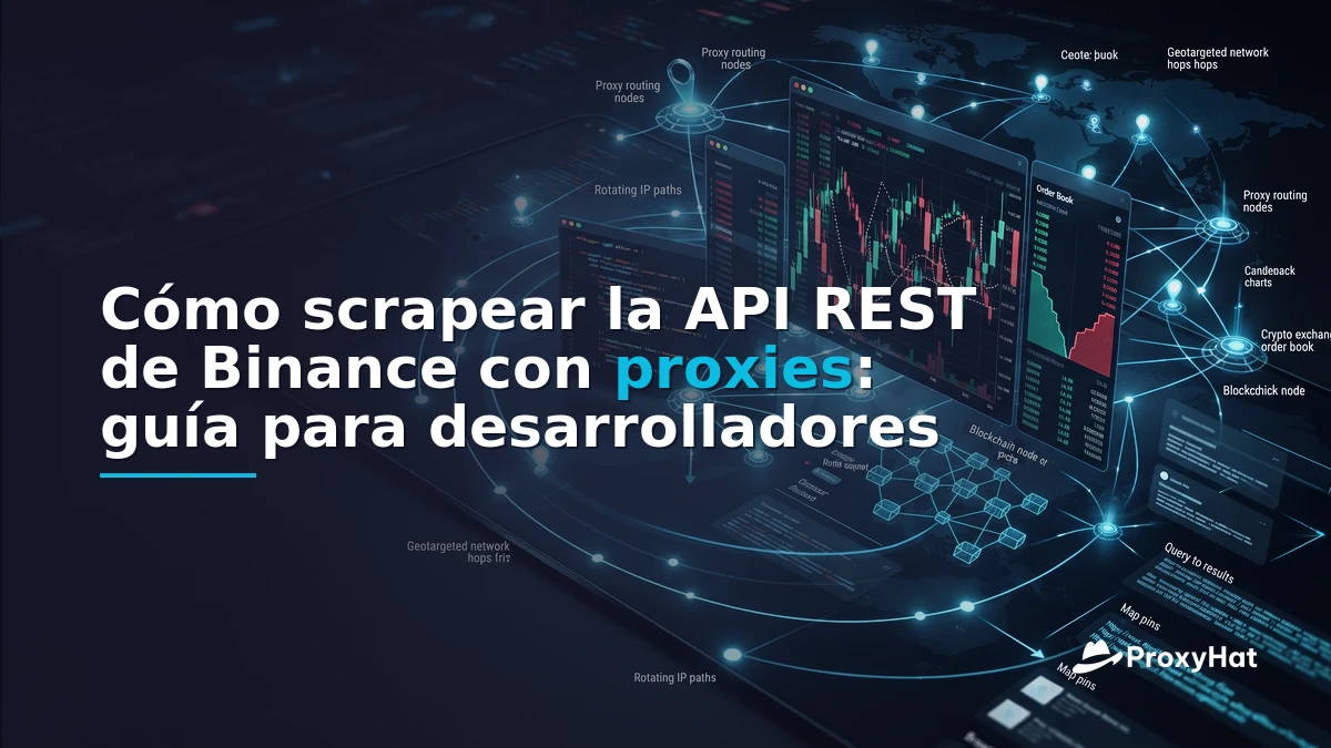 How to Scrape the Binance REST API with Proxies: A Developer Guide