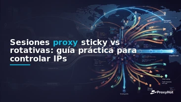Sticky vs Rotating Proxy Sessions: A Practical Guide for Scraping Engineers