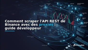 How to Scrape the Binance REST API with Proxies: A Developer Guide