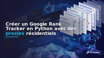 Build a Google Rank Tracker in Python with Residential Proxies