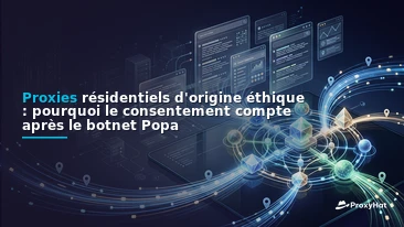 Ethically Sourced Residential Proxies: Why Consent Matters After the Popa Botnet