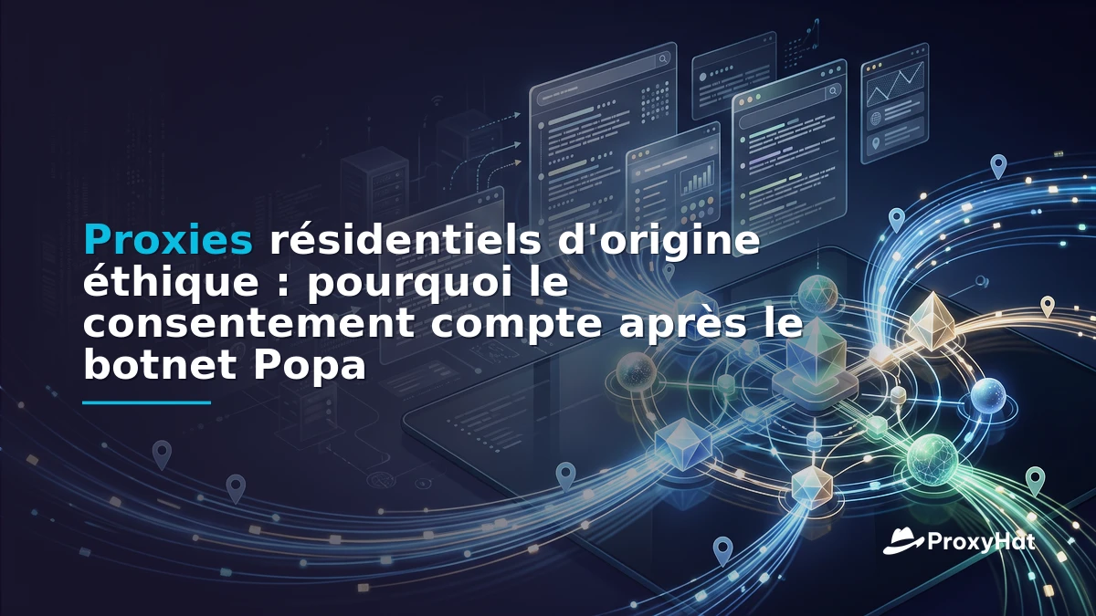 Ethically Sourced Residential Proxies: Why Consent Matters After the Popa Botnet