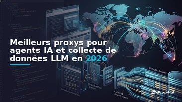 Best Proxies for AI Agents and LLM Web Data Collection in 2026