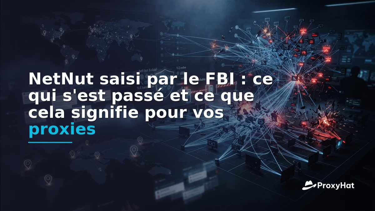 NetNut Seized by the FBI: What Happened and What It Means for Your Proxies