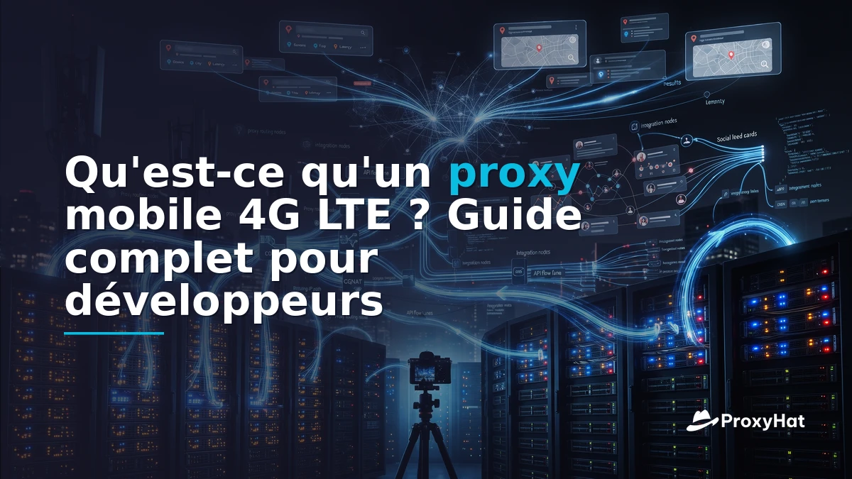 What Is a Mobile (4G/LTE) Proxy? A Developer's Guide to Carrier IP Routing