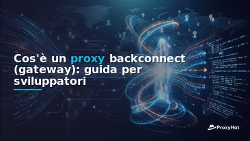 What Is a Backconnect (Gateway) Proxy? A Developer's Guide to the Single-Endpoint Model