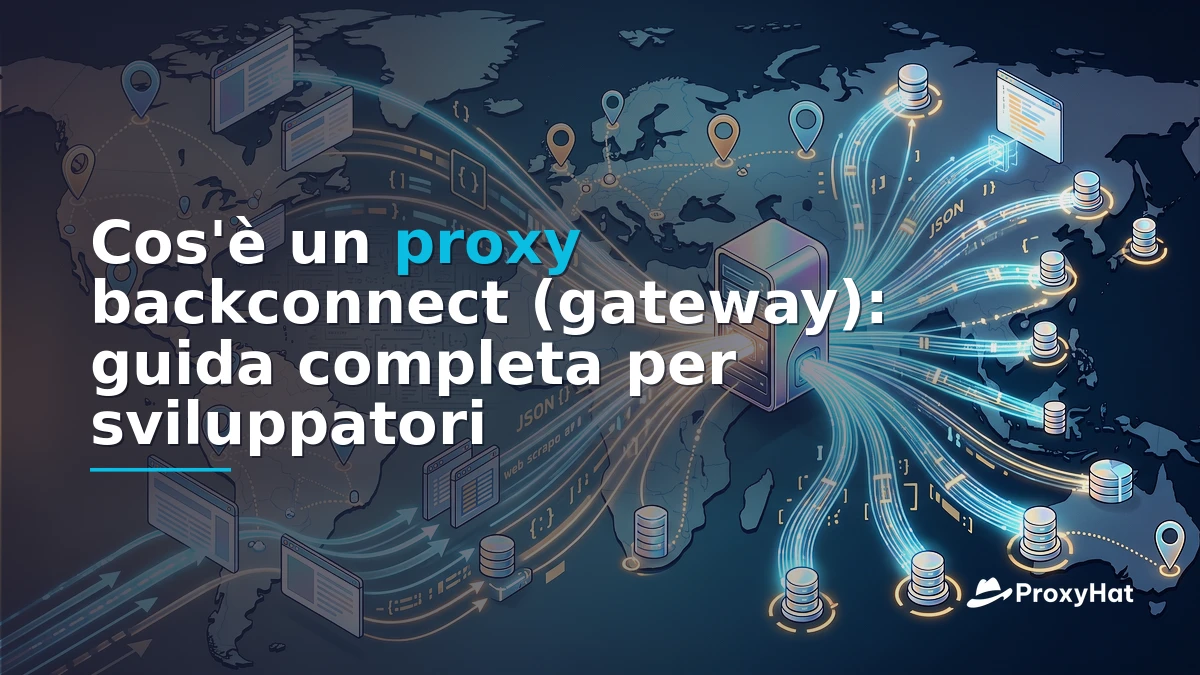 What Is a Backconnect (Gateway) Proxy? A Developer's Guide to the Single-Endpoint Model