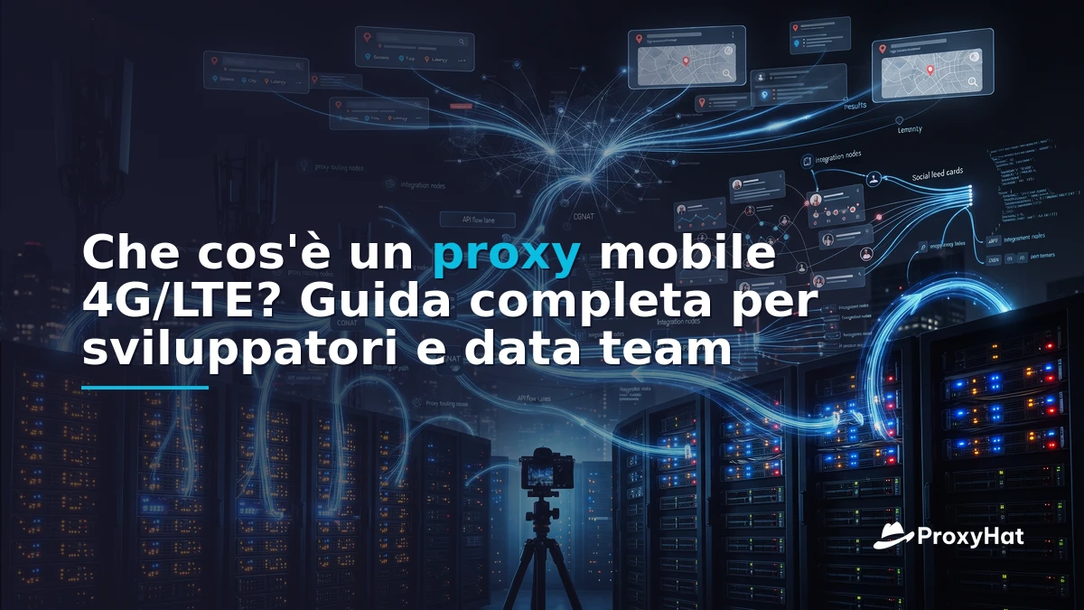 What Is a Mobile (4G/LTE) Proxy? A Developer's Guide to Carrier IP Routing