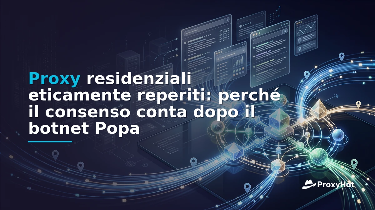 Ethically Sourced Residential Proxies: Why Consent Matters After the Popa Botnet
