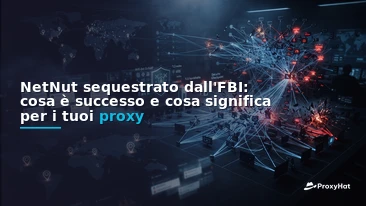 NetNut Seized by the FBI: What Happened and What It Means for Your Proxies