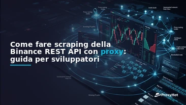 How to Scrape the Binance REST API with Proxies: A Developer Guide