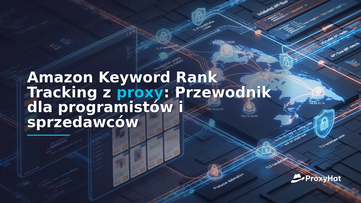 Amazon Keyword Rank Tracking with Proxies: A Developer's Guide