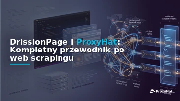 DrissionPage Proxy Guide: One Python Tool for HTTP and Chromium Scraping