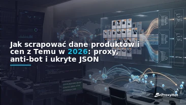 How to Scrape Temu Product and Price Data in 2026: Proxies, Anti-Bot, and the Hidden JSON