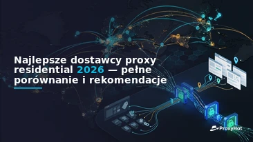 Best Residential Proxy Providers 2026: Honest Comparison & Recommendations