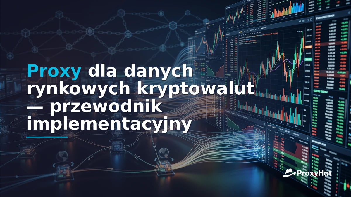 Proxies for Cryptocurrency Market Data: A Practical Architecture Guide