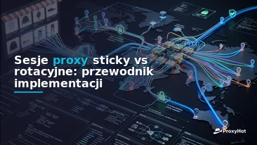 Sticky vs Rotating Proxy Sessions: A Practical Guide