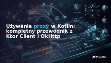 Using Proxies in Kotlin: A Code-First Guide with Ktor and OkHttp