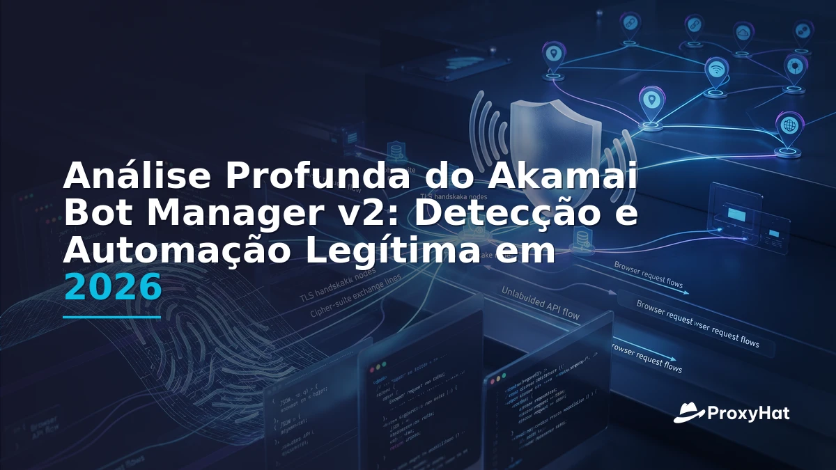 Akamai Bot Manager v2 Deep-Dive: Signals, Sensor Data, and Clean Passing in 2026