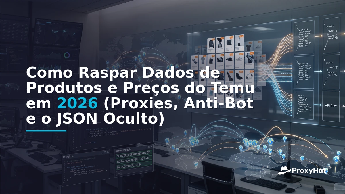 How to Scrape Temu Product and Price Data in 2026: Proxies, Anti-Bot, and the Hidden JSON