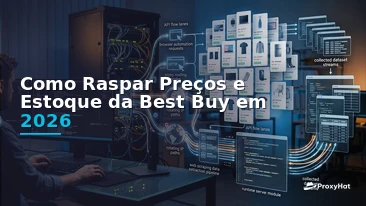 How to Scrape Best Buy Prices and Stock in 2026: Proxies, Selectors & Anti-Bot Workarounds