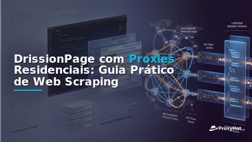 DrissionPage Proxy Guide: One Python Tool for HTTP and Chromium Scraping